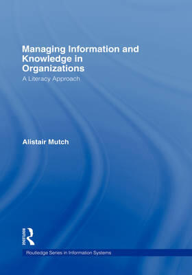 Mutch | Managing Information and Knowledge in Organizations | Buch | 978-0-415-41725-9 | sack.de