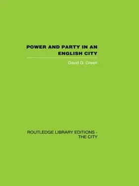 Green |  Power and Party in an English City | Buch |  Sack Fachmedien