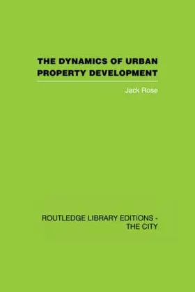 Rose |  The Dynamics of Urban Property Development | Buch |  Sack Fachmedien