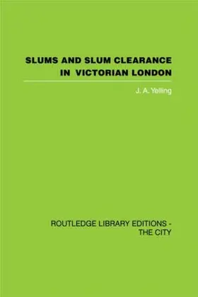 Yelling |  Slums and Slum Clearance in Victorian London | Buch |  Sack Fachmedien
