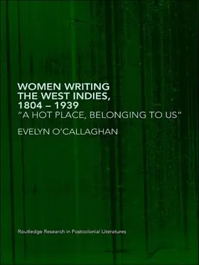O'Callaghan |  Women Writing the West Indies, 1804-1939 | Buch |  Sack Fachmedien