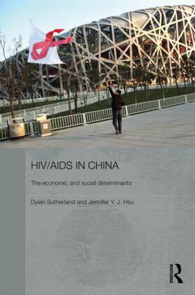 Sutherland / Hsu | HIV/AIDS in China - The Economic and Social Determinants | Buch | 978-0-415-41875-1 | sack.de