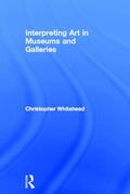 Whitehead |  Interpreting Art in Museums and Galleries | Buch |  Sack Fachmedien