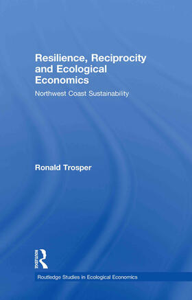 Trosper | Resilience, Reciprocity and Ecological Economics | Buch | 978-0-415-41981-9 | sack.de