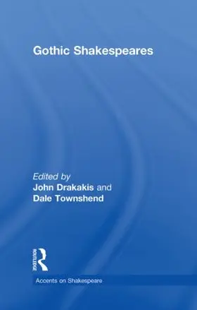 Drakakis / Townshend | Gothic Shakespeares | Buch | 978-0-415-42066-2 | www.sack.de