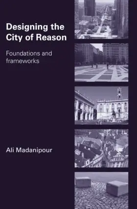 Madanipour |  Designing the City of Reason | Buch |  Sack Fachmedien