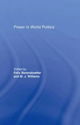 Berenskoetter / Williams |  Power in World Politics | Buch |  Sack Fachmedien