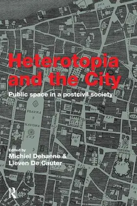Dehaene / De Cauter |  Heterotopia and the City | Buch |  Sack Fachmedien