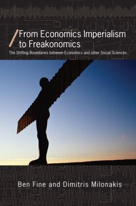 Fine / Milonakis | From Economics Imperialism to Freakonomics | Buch | 978-0-415-42323-6 | sack.de