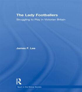 Lee | The Lady Footballers | Buch | 978-0-415-42609-1 | sack.de