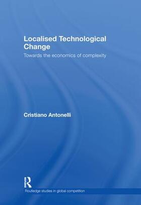 Antonelli | Localised Technological Change | Buch | 978-0-415-42683-1 | sack.de
