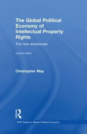 May |  The Global Political Economy of Intellectual Property Rights, 2nd ed | Buch |  Sack Fachmedien