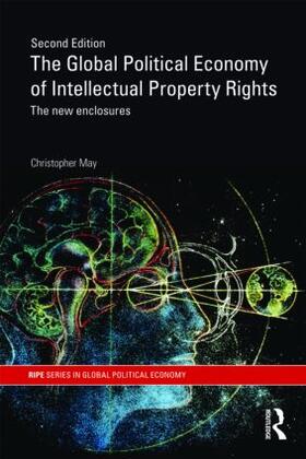 May | The Global Political Economy of Intellectual Property Rights, 2nd Ed | Buch | 978-0-415-42753-1 | sack.de