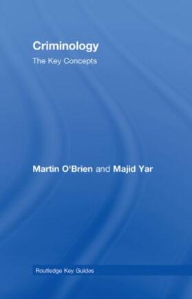O'Brien / Yar | Criminology: The Key Concepts | Buch | 978-0-415-42793-7 | sack.de