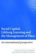 Osborne / Sankey / Wilson |  Social Capital, Lifelong Learning and the Management of Place | Buch |  Sack Fachmedien