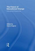 Sugrue |  The Future of Educational Change | Buch |  Sack Fachmedien