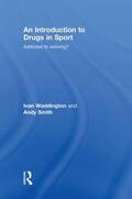 Waddington / Smith |  An Introduction to Drugs in Sport | Buch |  Sack Fachmedien