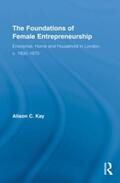 Kay |  The Foundations of Female Entrepreneurship | Buch |  Sack Fachmedien