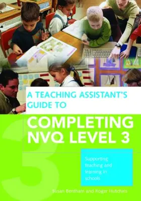 Bentham / Hutchins |  A Teaching Assistant's Guide to Completing NVQ Level 3 | Buch |  Sack Fachmedien