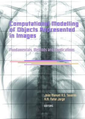 Tavares / R.M. Natal | Computational Modelling of Objects Represented in Images. Fundamentals, Methods and Applications | Buch | 978-0-415-43349-5 | sack.de