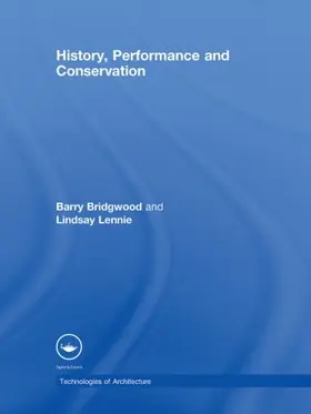 Bridgwood / Lennie |  History, Performance and Conservation | Buch |  Sack Fachmedien