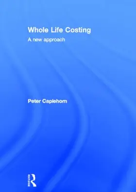 Caplehorn |  Whole Life Costing | Buch |  Sack Fachmedien