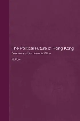 Poon |  The Political Future of Hong Kong | Buch |  Sack Fachmedien