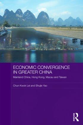 Lei / Yao | Economic Convergence in Greater China | Buch | 978-0-415-43581-9 | sack.de