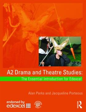 Perks / Porteous | A2 Drama and Theatre Studies: The Essential Introduction for Edexcel | Buch | 978-0-415-43661-8 | sack.de