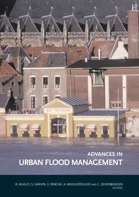 Ashley / Garvin / Pasche | Advances in Urban Flood Management | Buch | 978-0-415-43662-5 | www.sack.de