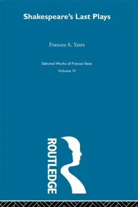 Yates |  Shakespeares Last Plays | Buch |  Sack Fachmedien
