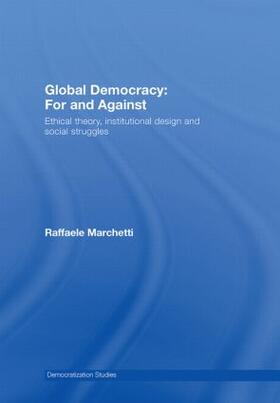 Marchetti | Global Democracy: For and Against | Buch | 978-0-415-43719-6 | sack.de