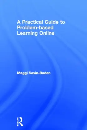 Savin-Baden | A Practical Guide to Problem-Based Learning Online | Buch | 978-0-415-43787-5 | sack.de