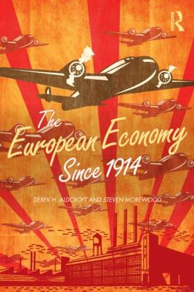 Aldcroft / Morewood | The European Economy Since 1914 | Buch | 978-0-415-43890-2 | sack.de