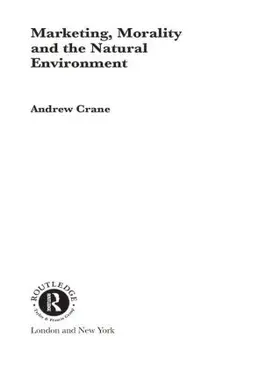 Crane |  Marketing, Morality and the Natural Environment | Buch |  Sack Fachmedien