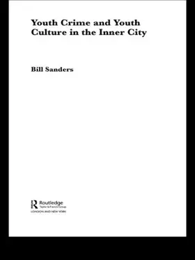 Sanders | Youth Crime and Youth Culture in the Inner City | Buch | 978-0-415-43975-6 | www.sack.de