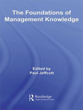 Jeffcutt | The Foundations of Management Knowledge | Buch | 978-0-415-43984-8 | sack.de