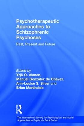 Alanen / González de Chávez / Silver |  Psychotherapeutic Approaches to Schizophrenic Psychoses | Buch |  Sack Fachmedien