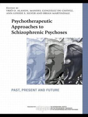 Alanen / González de Chávez / Silver |  Psychotherapeutic Approaches to Schizophrenic Psychoses | Buch |  Sack Fachmedien