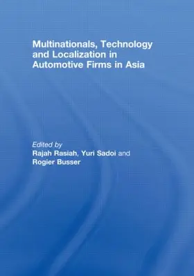 Rasiah / Sadoi / Busser |  Multinationals, Technology and Localization in Automotive Firms in Asia | Buch |  Sack Fachmedien