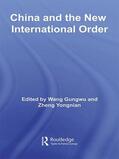 Gungwu / Yongnian |  China and the New International Order | Buch |  Sack Fachmedien