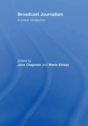 Chapman / Kinsey | Broadcast Journalism | Buch | 978-0-415-44154-4 | sack.de