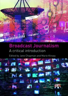 Chapman / Kinsey | Broadcast Journalism | Buch | 978-0-415-44155-1 | sack.de