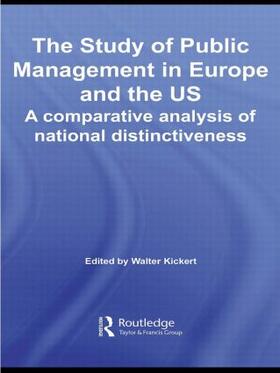 Kickert | The Study of Public Management in Europe and the Us | Buch | 978-0-415-44386-9 | sack.de