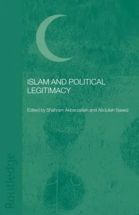 Akbarzadeh / Saeed |  Islam and Political Legitimacy | Buch |  Sack Fachmedien