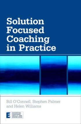 O'Connell / Williams / Palmer |  Solution Focused Coaching in Practice | Buch |  Sack Fachmedien