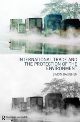 Baughen |  International Trade and the Protection of the Environment | Buch |  Sack Fachmedien