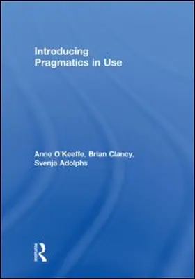 O'Keeffe / Clancy / Adolphs |  Introducing Pragmatics in Use | Buch |  Sack Fachmedien