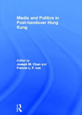 Chan / Lee |  Media and Politics in Post-Handover Hong Kong | Buch |  Sack Fachmedien