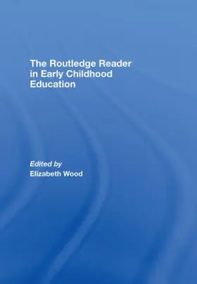 Wood |  The Routledge Reader in Early Childhood Education | Buch |  Sack Fachmedien